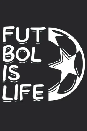 Futbol is Life EL Fútbol Writing Notebook Journal for Soccer Ball Fans Football Lovers