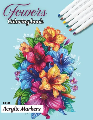 flowers Coloring Book for Acrylic Markers No Bleeding, Perfect for Acrylic Markers, Gel Pens, pencils & canvas pens