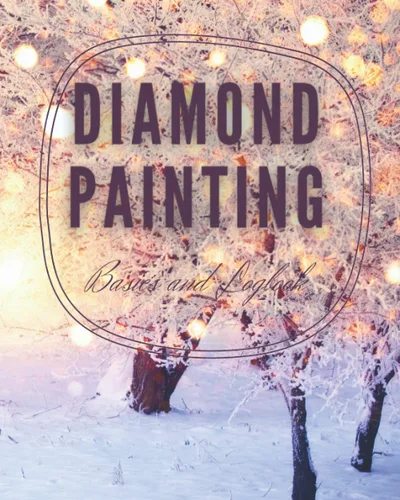 Diamond Painting Basics and Logbook 8x10 120 pages (Diamond Painting - Christmas, Christian, Seasonal Celebration)