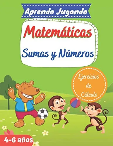 Matemáticas Sumas y Números 4-6 años libro de ejercicios de matemáticas para niños - educacion infantil (Spanish Edition)